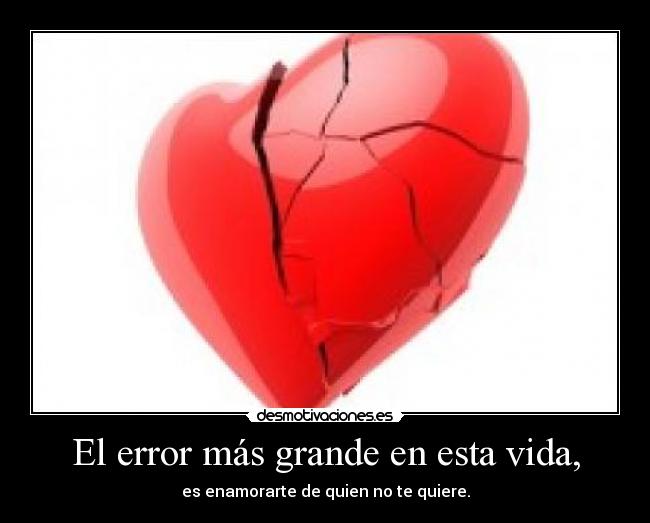 El error más grande en esta vida, - 