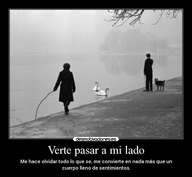 Verte pasar a mi lado -