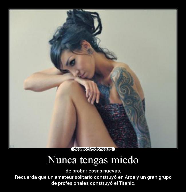 carteles miedo nunca tengas miedo desmotivaciones