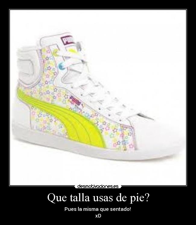 Que talla usas de pie? -