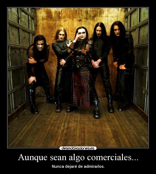 Aunque sean algo comerciales... - Nunca dejaré de admirarlos.