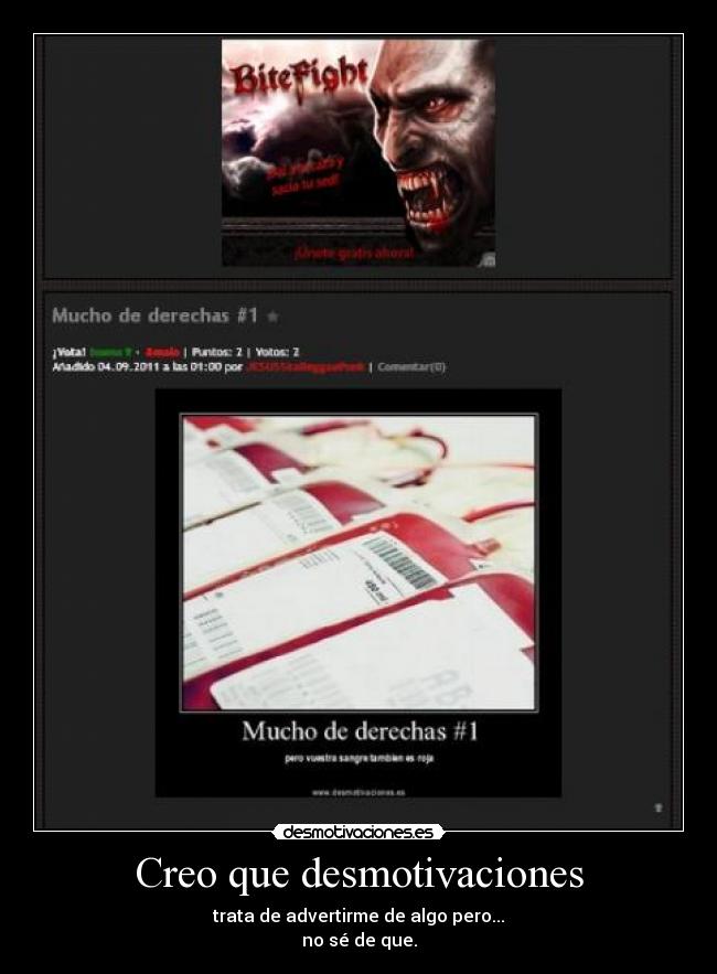 Creo que desmotivaciones - trata de advertirme de algo pero...
no sé de que.