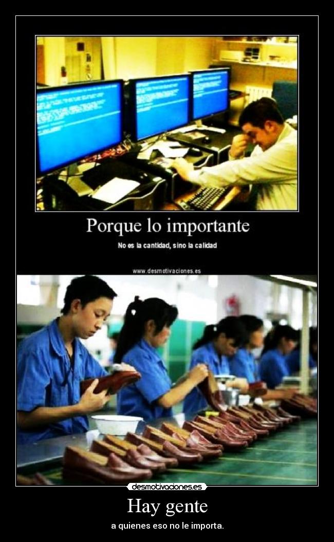 Hay gente - a quienes eso no le importa.