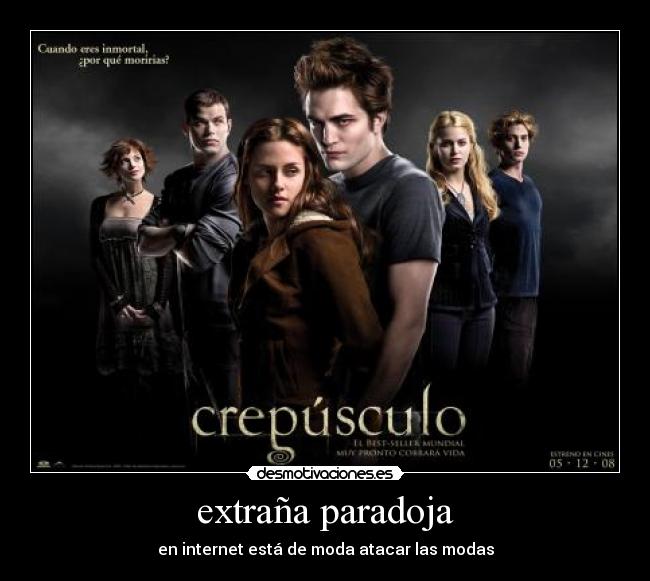 extraña paradoja - en internet está de moda atacar las modas