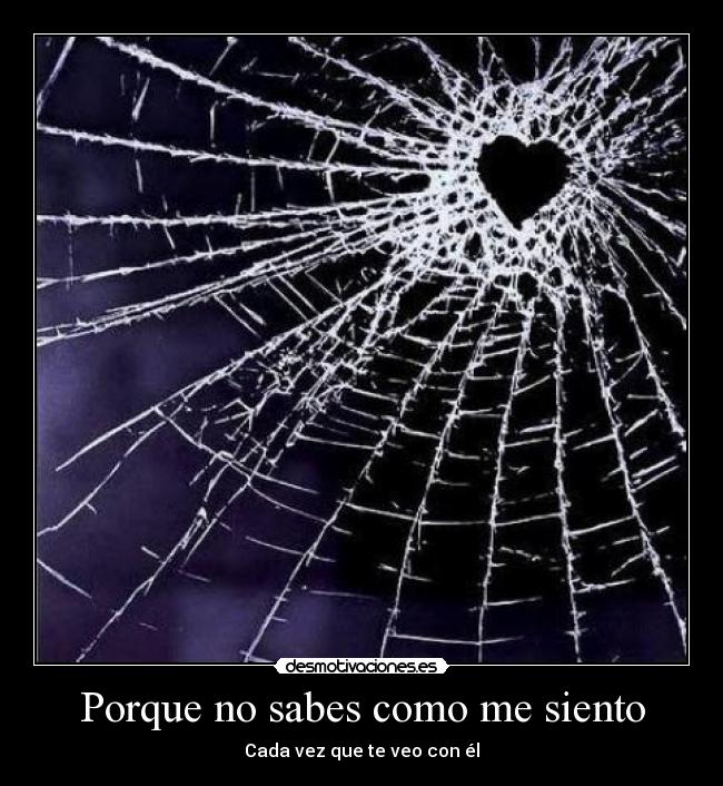 Porque no sabes como me siento - 