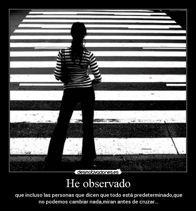 He observado - 