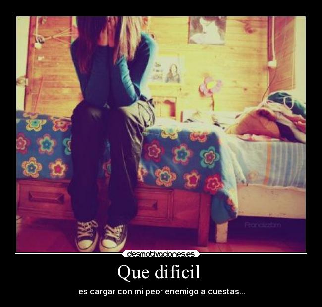 Que dificil -