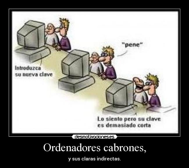 Ordenadores cabrones, - 