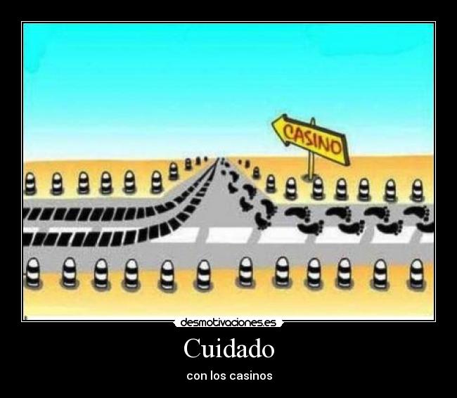 Cuidado - con los casinos