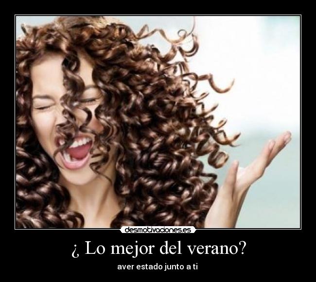 ¿ Lo mejor del verano? - 