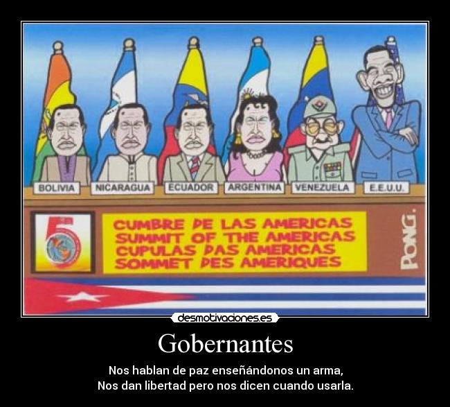Gobernantes - Nos hablan de paz enseñándonos un arma,
Nos dan libertad pero nos dicen cuando usarla.