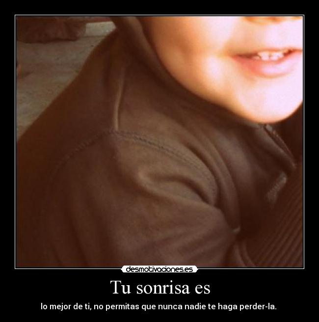 Tu sonrisa es -