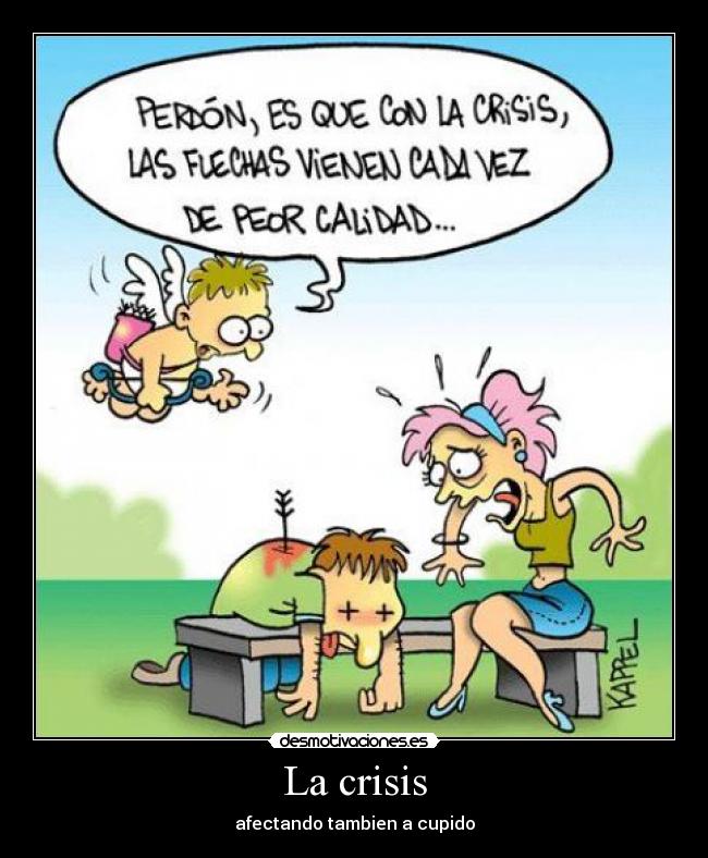 La crisis - afectando tambien a cupido