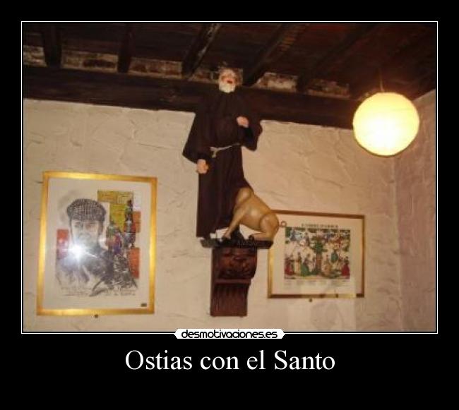 Ostias con el Santo -