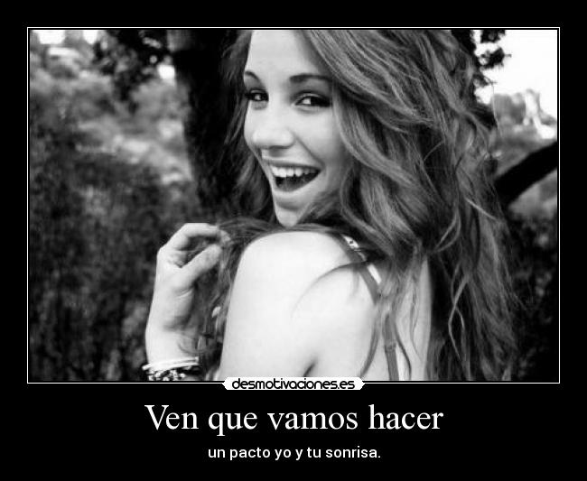 Ven que vamos hacer -