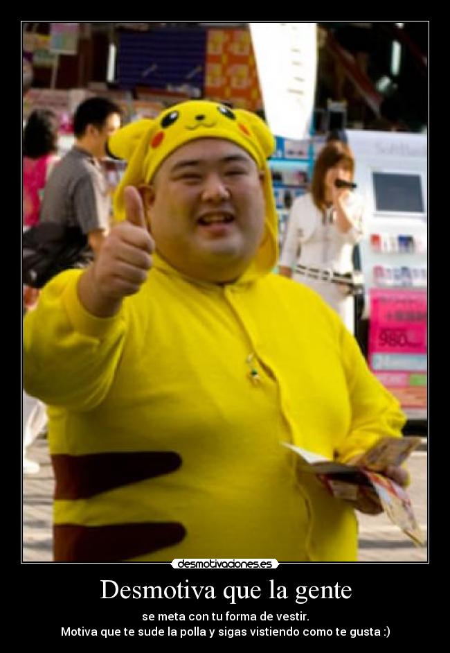 Desmotiva que la gente -