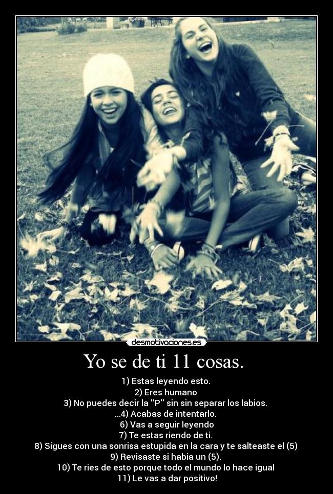 Yo se de ti 11 cosas. -