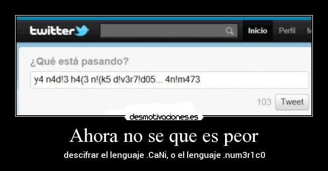 Ahora no se que es peor - descifrar el lenguaje .CaNi, o el lenguaje .num3r1c0
