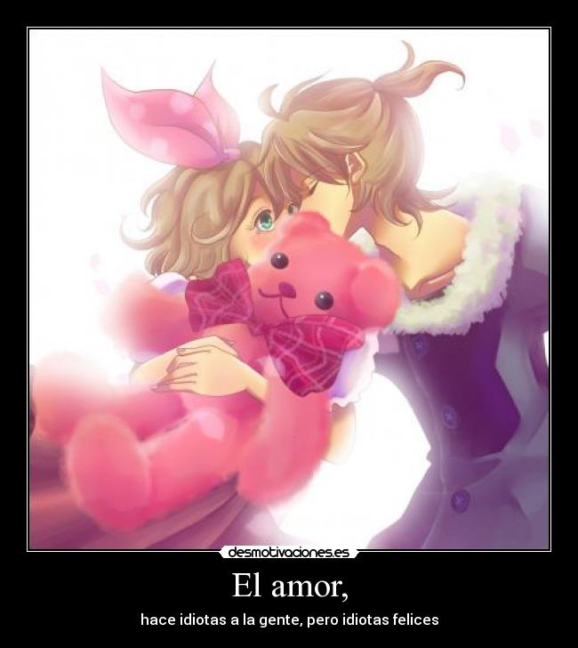 El amor, - 