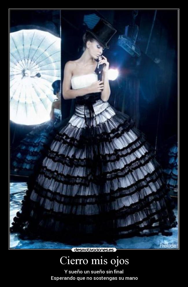 Cierro mis ojos - Y sueño un sueño sin final
Esperando que no sostengas su mano