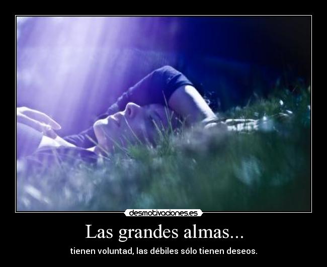 Las grandes almas... -