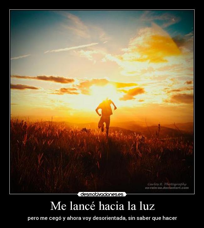 Me lancé hacia la luz -