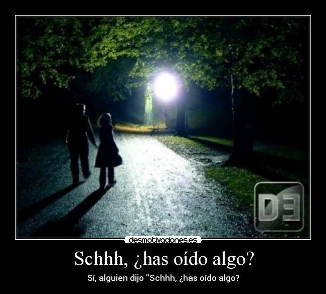 Schhh, ¿has oído algo? - 