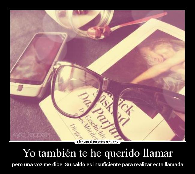 Yo también te he querido llamar - 