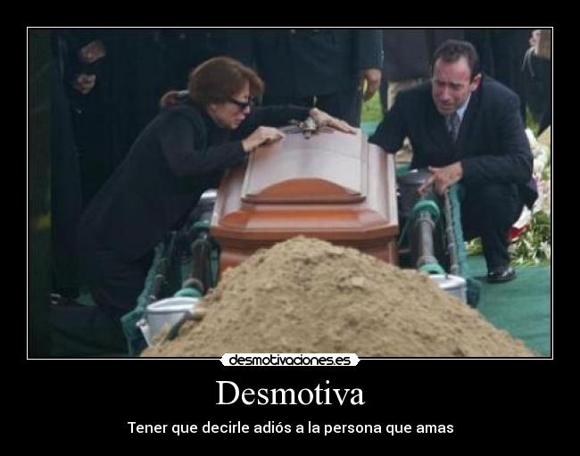 Desmotiva - Tener que decirle adiós a la persona que amas