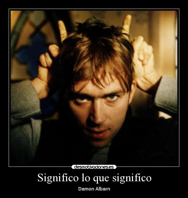 Significo lo que significo - Damon Albarn