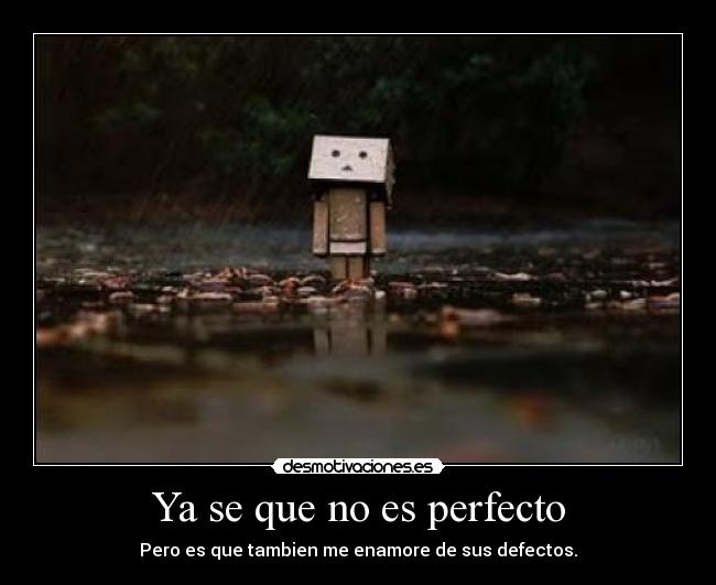 Ya se que no es perfecto -