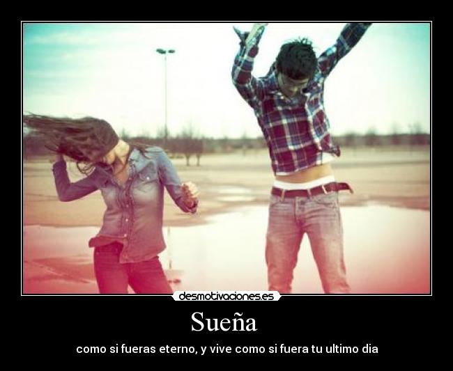 carteles bailar gozar suena sonar eterno ultimo desmotivaciones