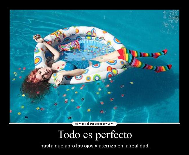 Todo es perfecto -