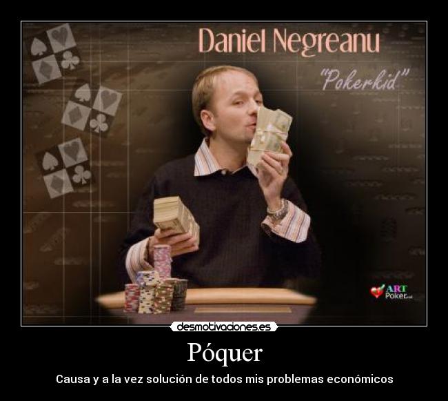 Póquer - Causa y a la vez solución de todos mis problemas económicos