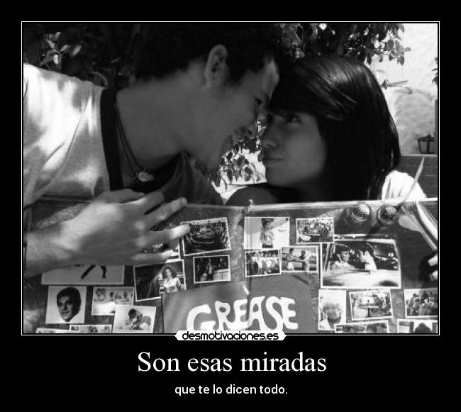 Son esas miradas - 