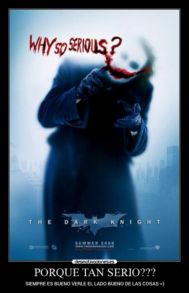 PORQUE TAN SERIO??? -