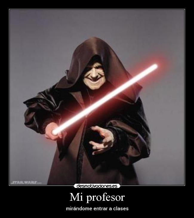 Mi profesor - mirándome entrar a clases