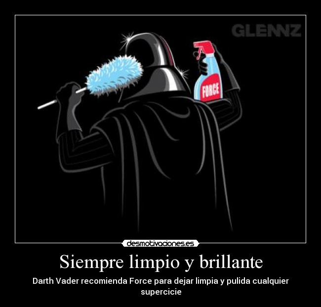 Siempre limpio y brillante - Darth Vader recomienda Force para dejar limpia y pulida cualquier supercicie