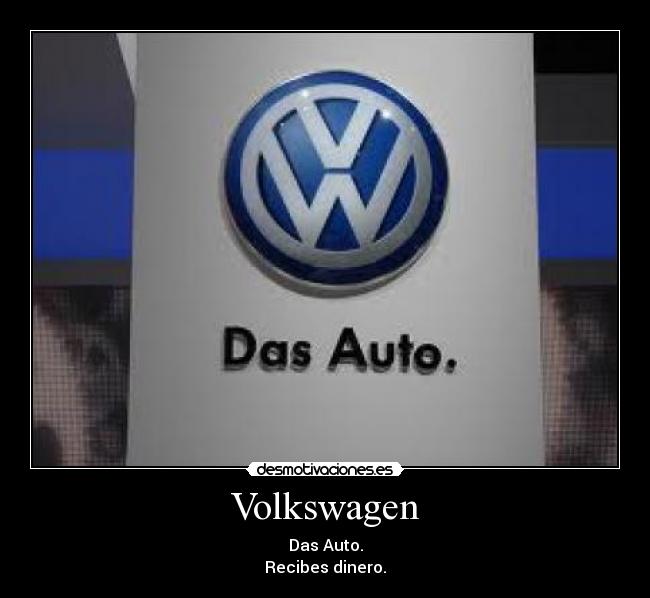 Volkswagen - Das Auto.
Recibes dinero.