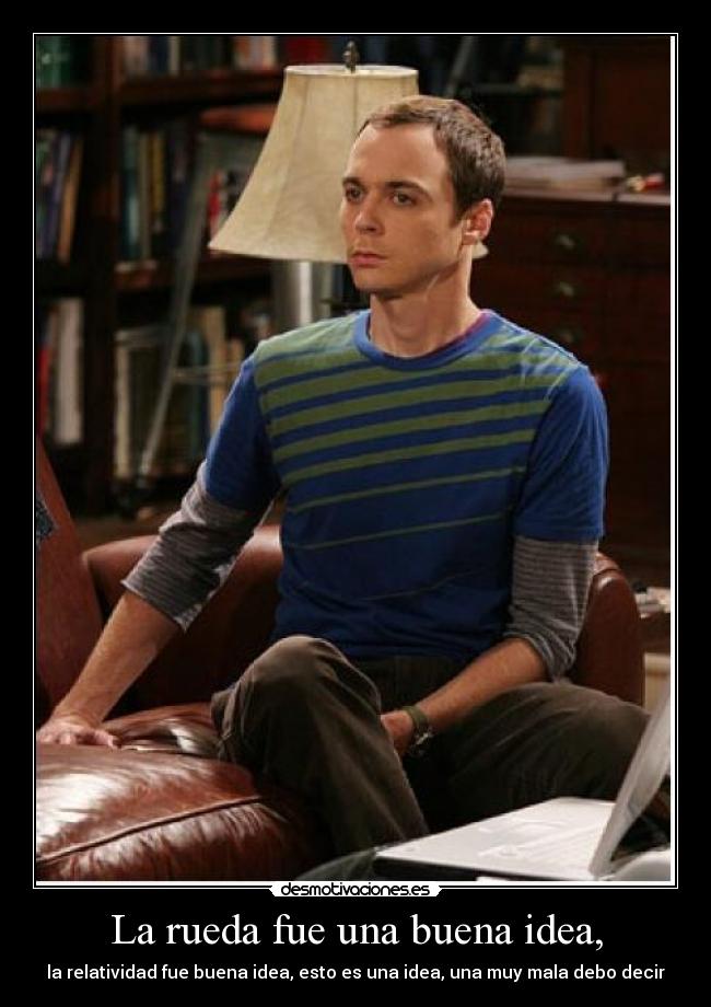 La rueda fue una buena idea, - 