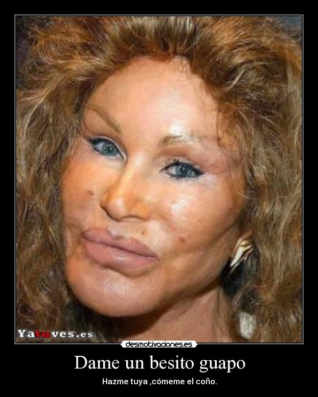 Dame un besito guapo -