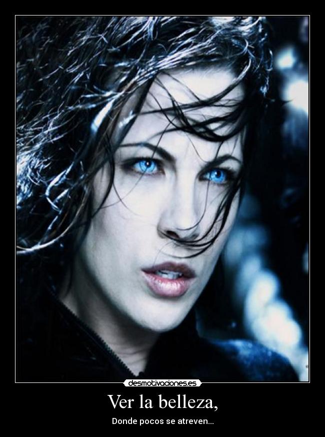 Ver la belleza, - Donde pocos se atreven...