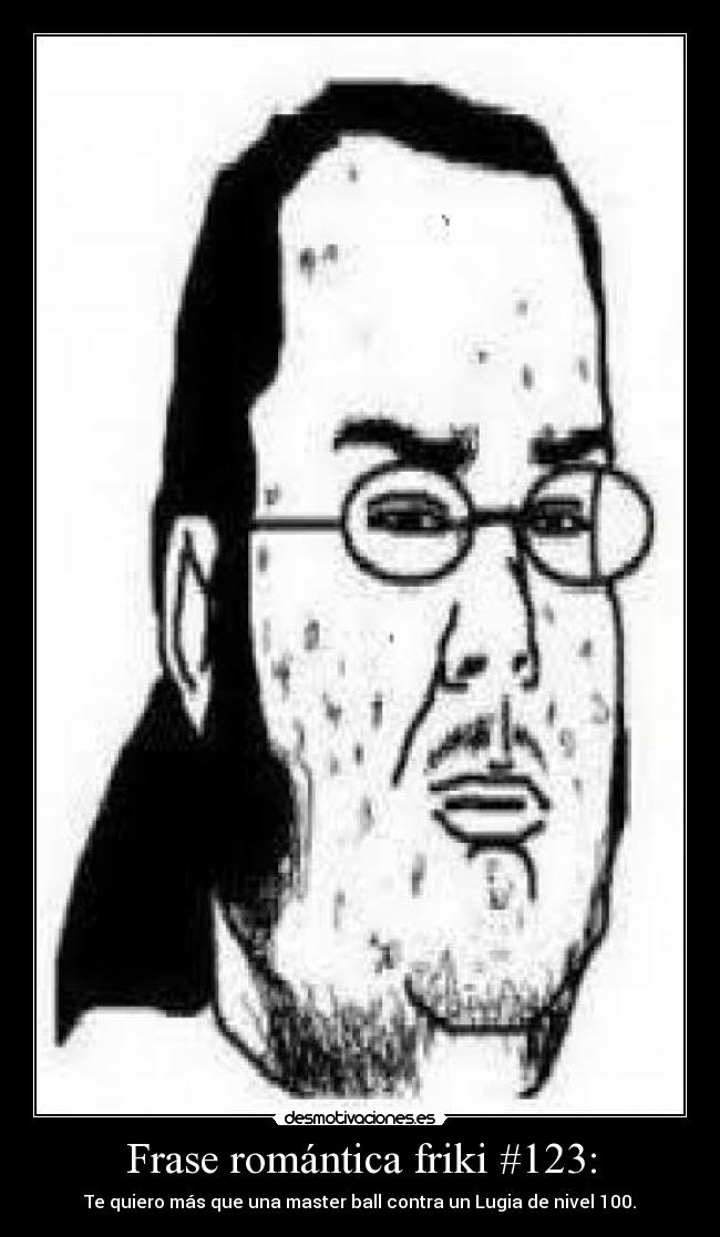Frase romántica friki #123: - 