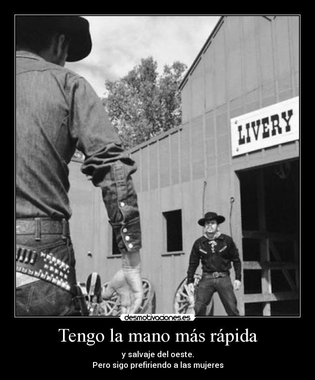 Tengo la mano más rápida -