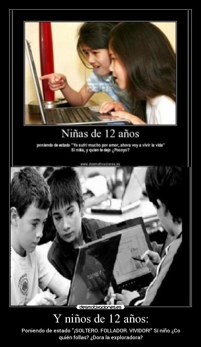 Y niños de 12 años: -