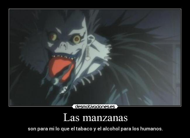 Las manzanas - son para mi lo que el tabaco y el alcohol para los humanos.