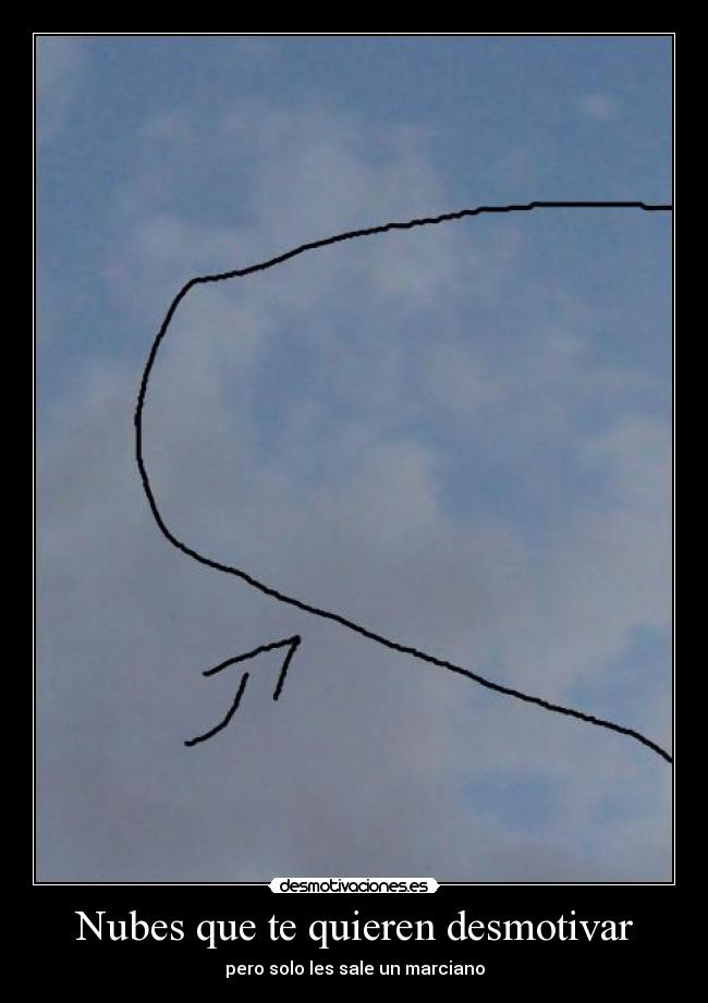 Nubes que te quieren desmotivar - pero solo les sale un marciano