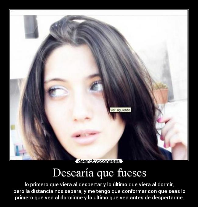 Desearía que fueses -