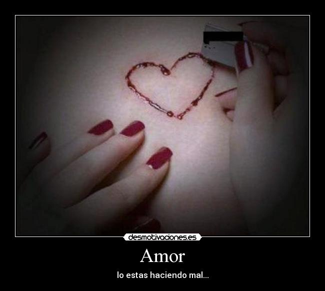 Amor - lo estas haciendo mal...