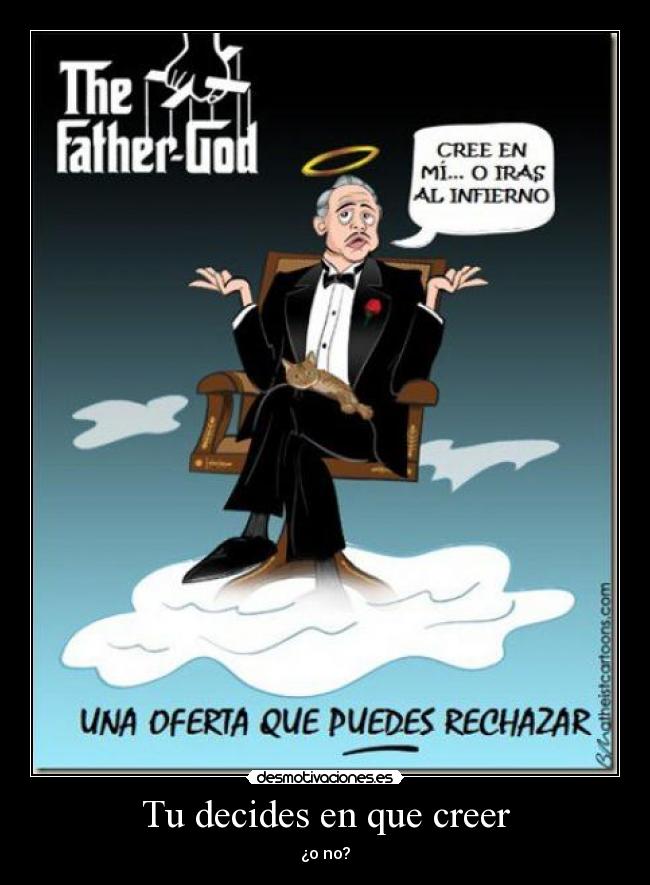 Tu decides en que creer -